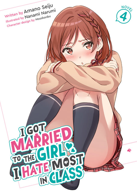 I Got Married to the Girl I Hate Most in Class (Light Novel) Vol. 4 by Seiju, Amano
