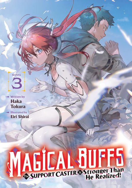 Magical Buffs: The Support Caster Is Stronger Than He Realized! (Light Novel) Vol. 3 by Tokura, Haka