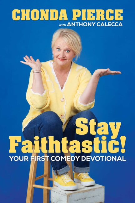 Stay Faithtastic!: Your First Comedy Devotional by Pierce, Chonda