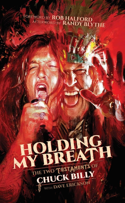 Holding My Breath: The Two Testaments of Chuck Billy by Billy, Chuck