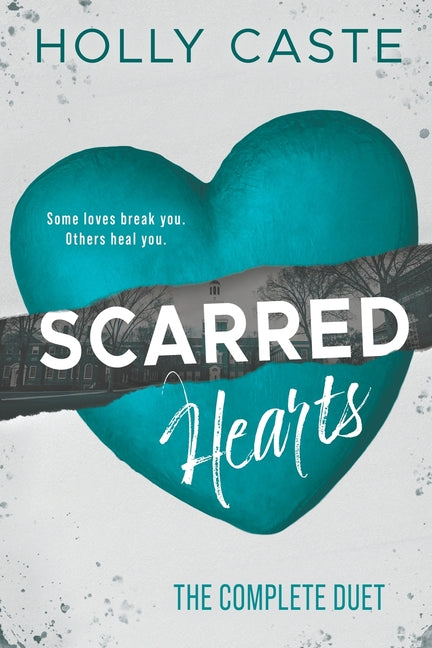 Scarred Hearts: A Complete Contemporary Romance Duet
