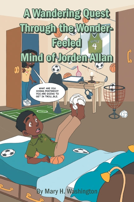 A Wandering Quest Through the Wonder-Feeled Mind of Jorden Allan by Washington, Mary