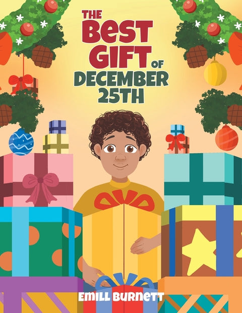 The Best Gift of December 25th by Burnett, Emill