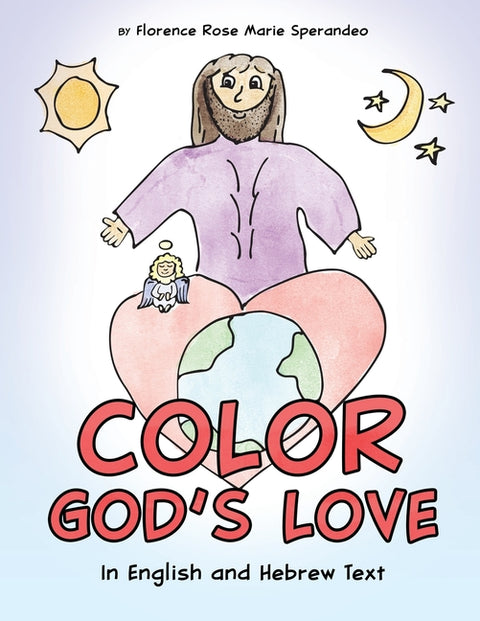 Color God's Love: In English and Hebrew Text by Sperandeo, Florence Rose Marie