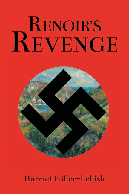 Renoir's Revenge by Hiller-Lebish, Harriet