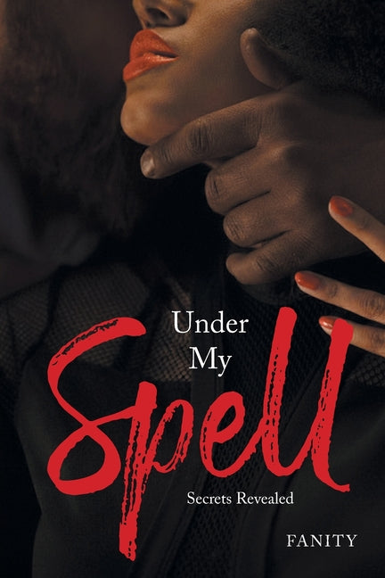 Under My Spell: Secrets Revealed