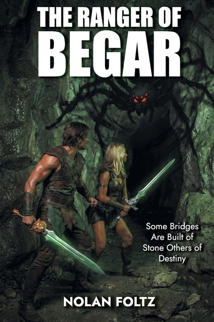 The Ranger of Begar: Some Bridges Are Built of Stone Others of Destiny