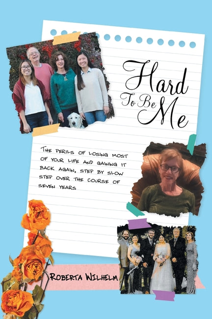Hard To Be Me by Wilhelm, Roberta