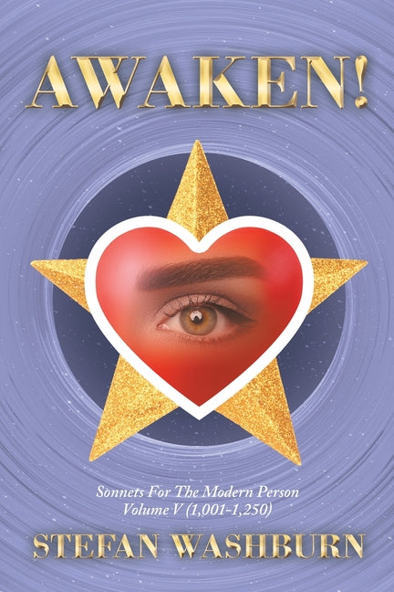 Awaken!: Sonnets for the Modern Person: Volume V (1,001-1,250)