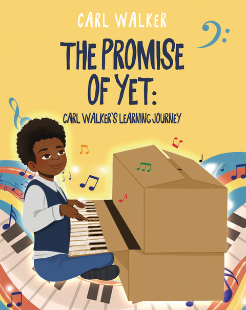 The Promise of Yet: Carl Walker's Learning Journey