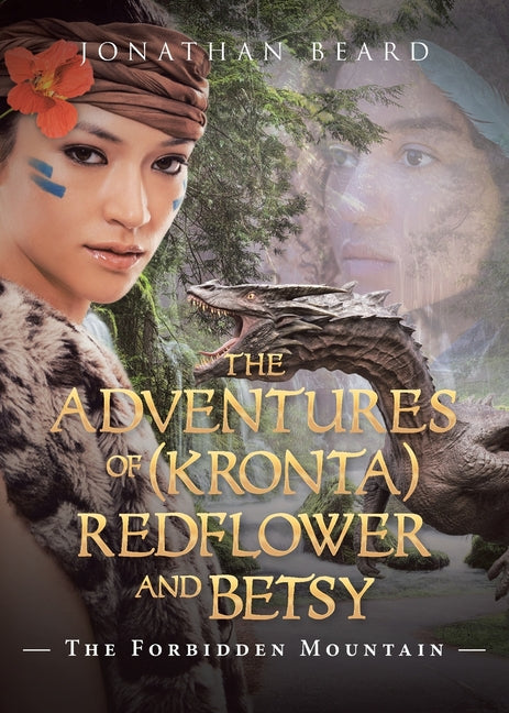 The Adventures of (Kronta) Redflower and Betsy: The Forbidden Mountain