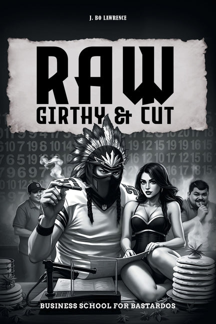 Raw, Girthy and Cut Business School For Bastardos