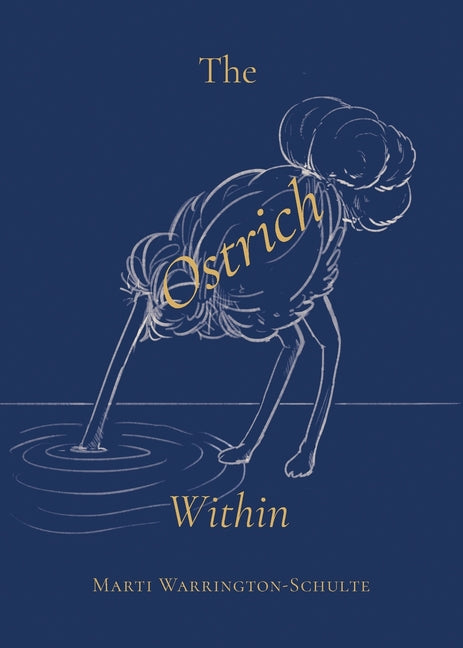 The Ostrich Within by Warrington-Schulte, Marti