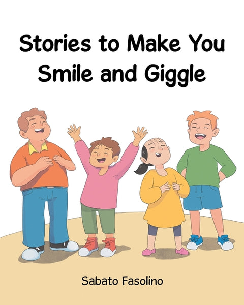Stories to Make You Smile and Giggle by Fasolino, Sabato