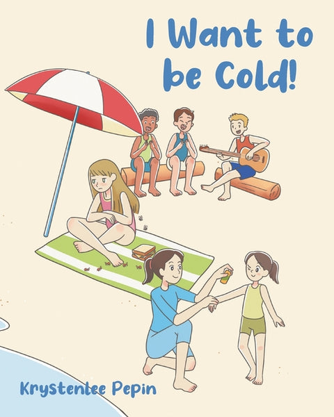 I Want to be Cold!