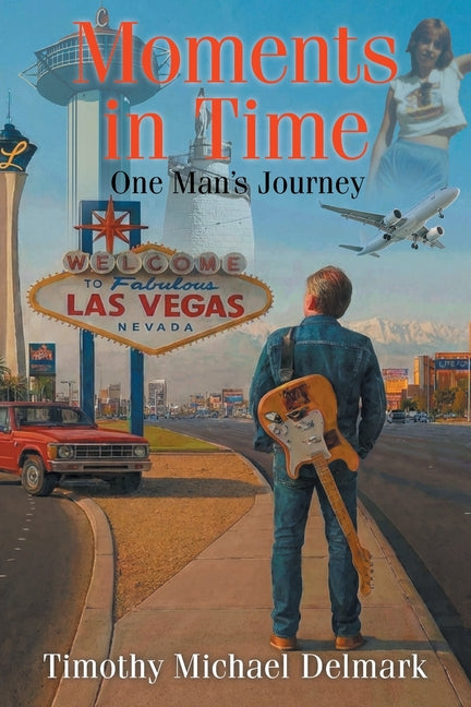 Moments in Time: One Man's Journey