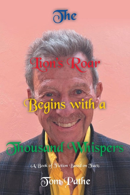 The Lions Roar Begins with a Thousand Whispers