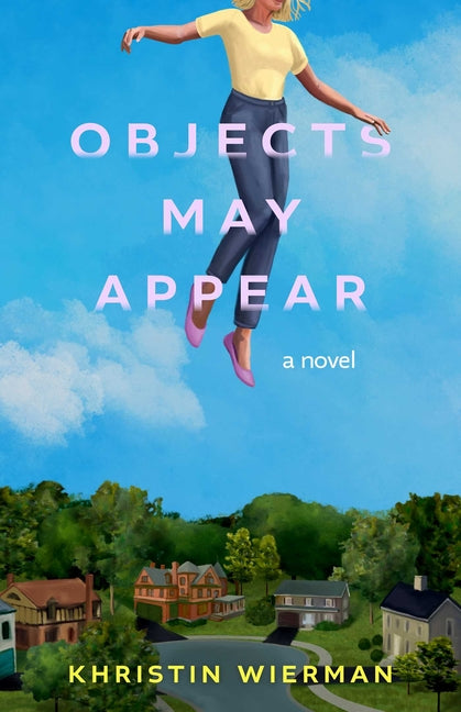Objects May Appear by Wierman, Khristin
