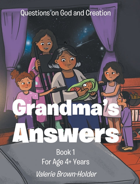 Grandma's Answers: Questions on God and Creation Book 1 For Age 4+ Years