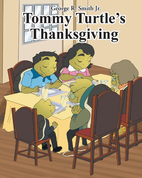 Tommy Turtle's Thanksgiving by Smith, George R., Jr.
