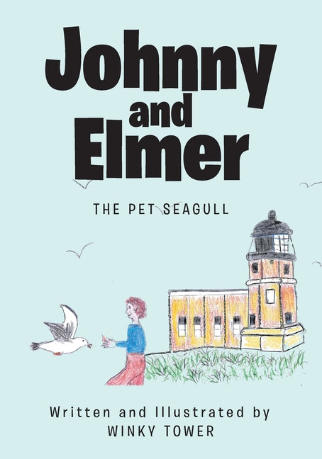 Johnny and Elmer: The Pet Seagull