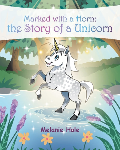 Marked with a Horn: the Story of a Unicorn