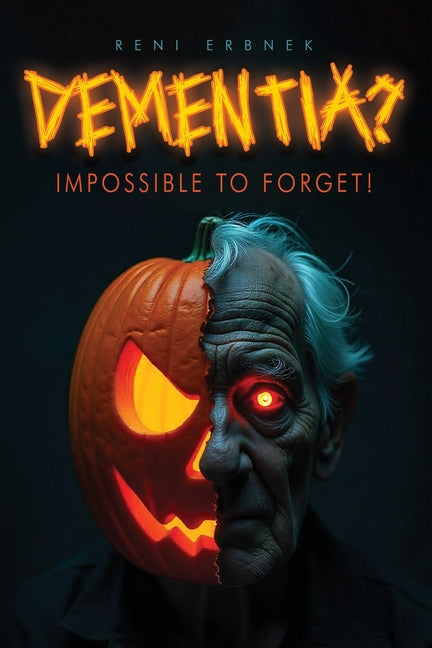 Dementia?: Impossible to Forget! by Erbnek, Reni