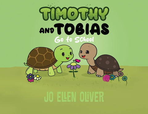 Timothy and Tobias Go To School by Oliver, Jo Ellen