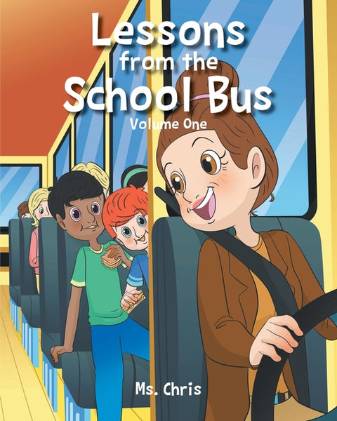 Lessons from the School Bus: Volume One