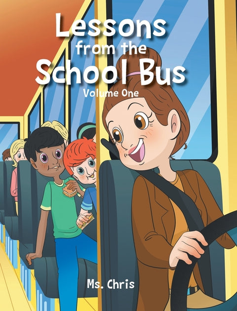 Lessons from the School Bus: Volume One