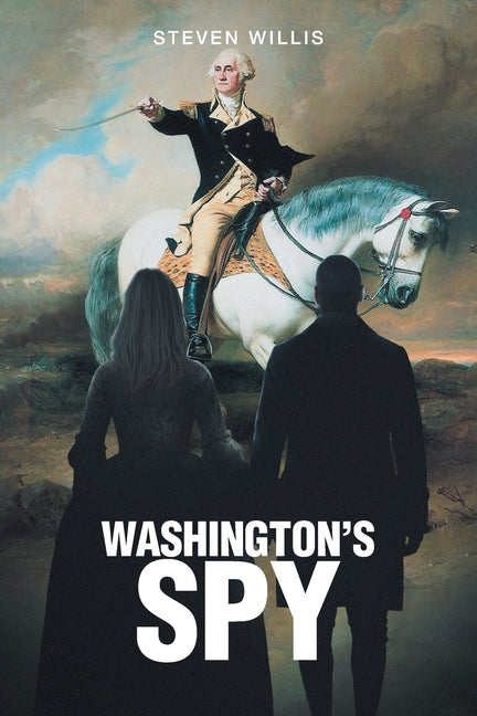 Washington's Spy by Willis, Steven