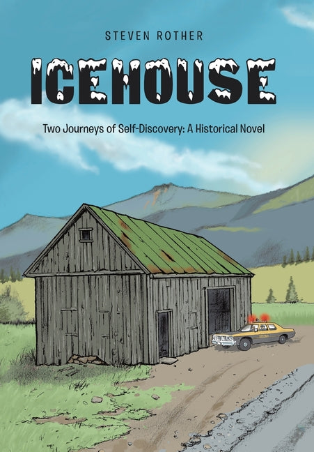 Icehouse: Two Journeys of Self-Discovery: A Historical Novel