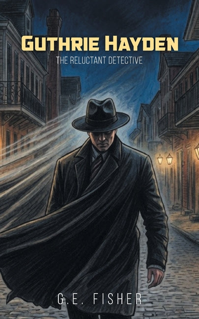 Guthrie Hayden The Reluctant Detective by Fisher, G. E.
