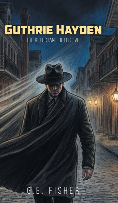 Guthrie Hayden The Reluctant Detective by Fisher, G. E.