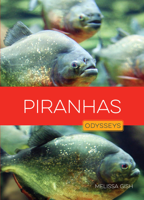 Piranhas by Gish, Melissa