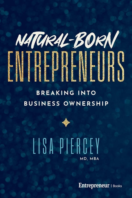 Natural-Born Entrepreneurs: Breaking Into Business Ownership