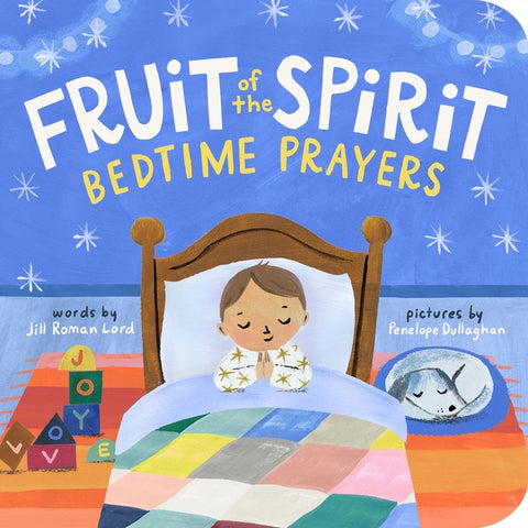 Fruit of the Spirit Bedtime Prayers by Lord, Jill Roman