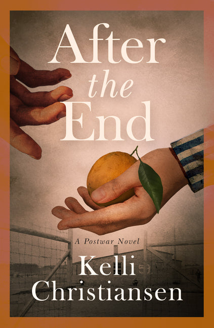 After the End: A Postwar Novel by Christiansen, Kelli