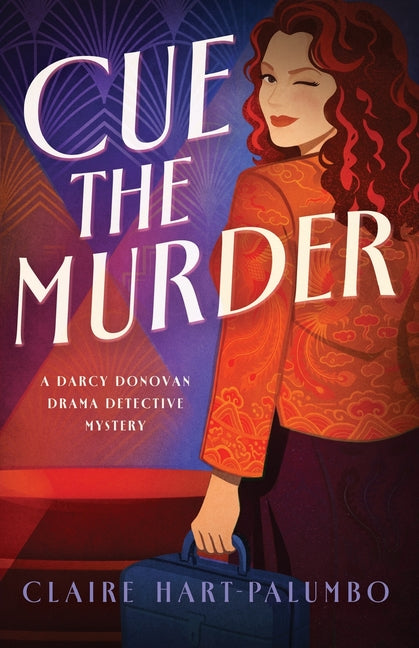 Cue the Murder: A Darcy Donovan Drama Detective by Hart-Palumbo, Claire