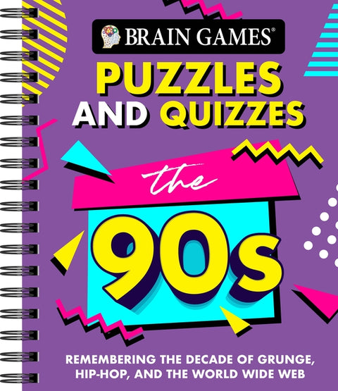 Brain Games - Puzzles and Quizzes: The '90s: Remembering the Decade of Grunge, Hip-Hop, and the World Wide Web