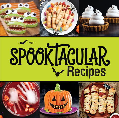 Spooktacular Recipes - Fun Halloween Cookbook: Scary Good Savory & Sweet Snacks, Mains & Desserts with Photos Party Food for Kids & Families