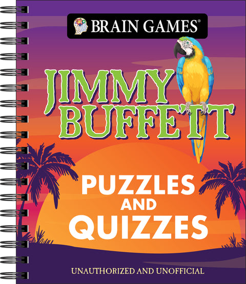 Brain Games - Puzzles and Quizzes: Jimmy Buffett - Puzzles for Parrotheads Trivia, Word Search, Crossword, Picture Puzzles & More Spiral Bound, Full C