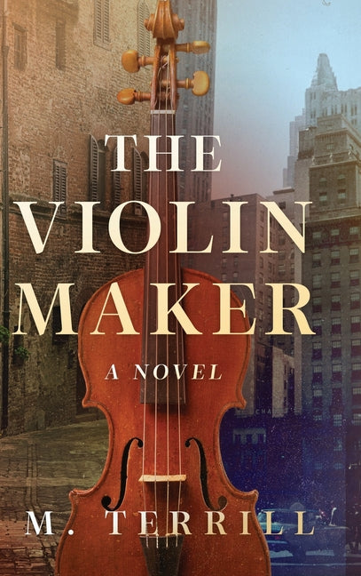The Violin Maker by Terrill, M.