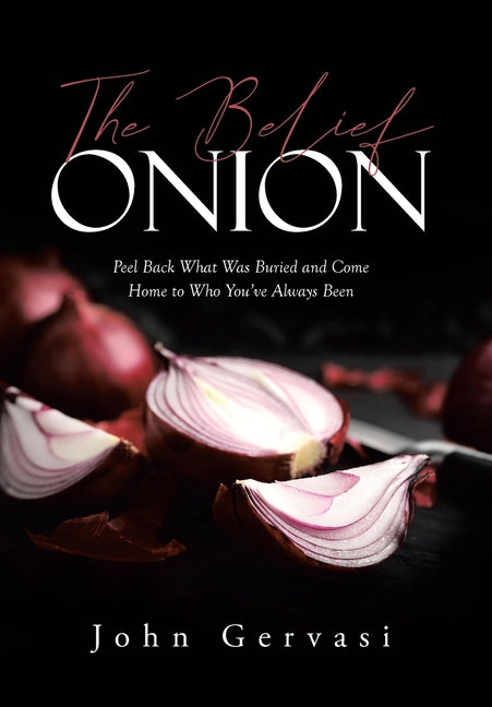 The Belief Onion by Gervasi, John