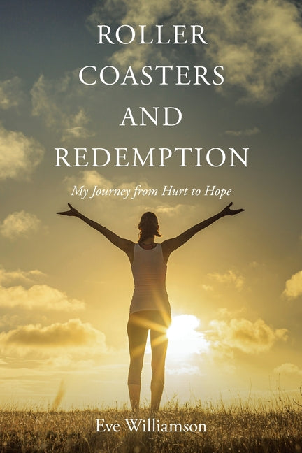 Roller Coasters and Redemption: My Journey from Hurt to Hope