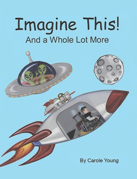 Imagine This!: And a Whole Lot More