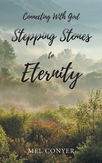 Stepping Stones to Eternity: Connecting With God