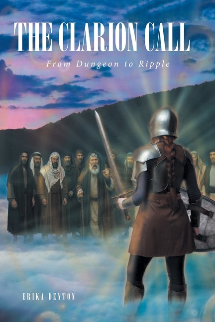 The Clarion Call: From Dungeon to Ripple by Denton, Erika
