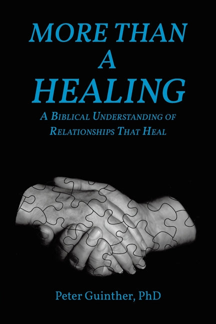 More Than a Healing: A Biblical Understanding of Relationships That Heal