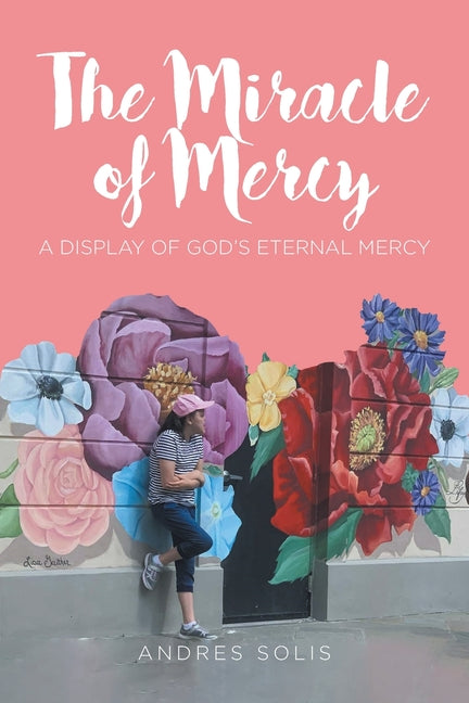 The Miracle of Mercy: A display of God's eternal mercy